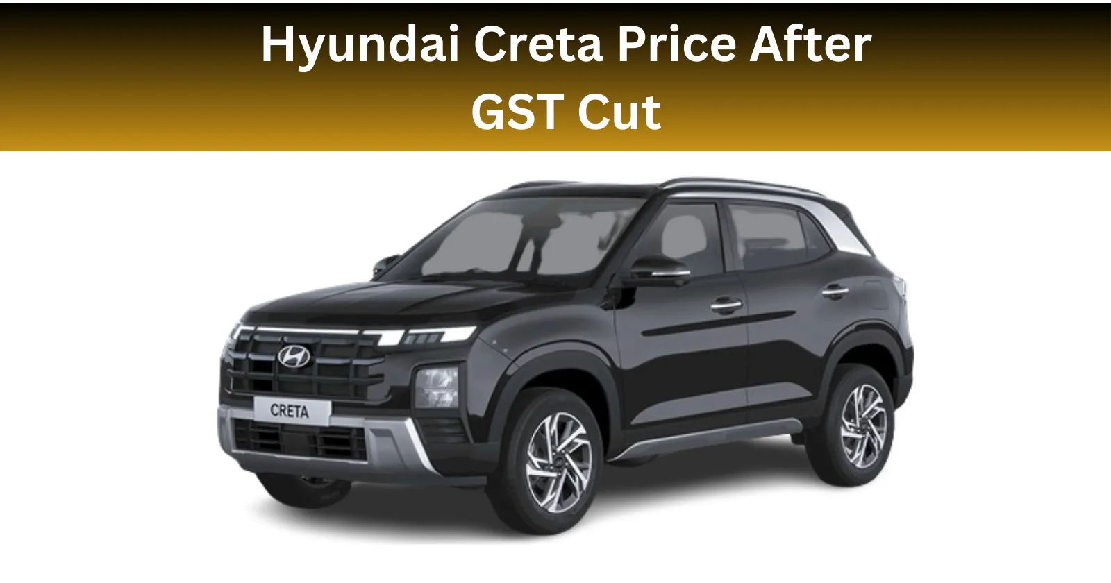 Hyundai Creta Price After GST Cut - Old vs New Price of Creta