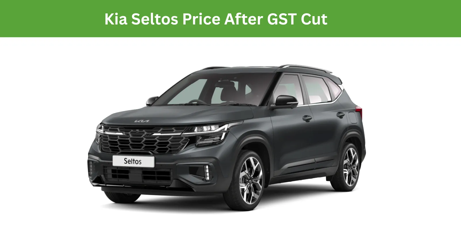 Kia Seltos Price After GST Cut - Old vs New Price of Seltos