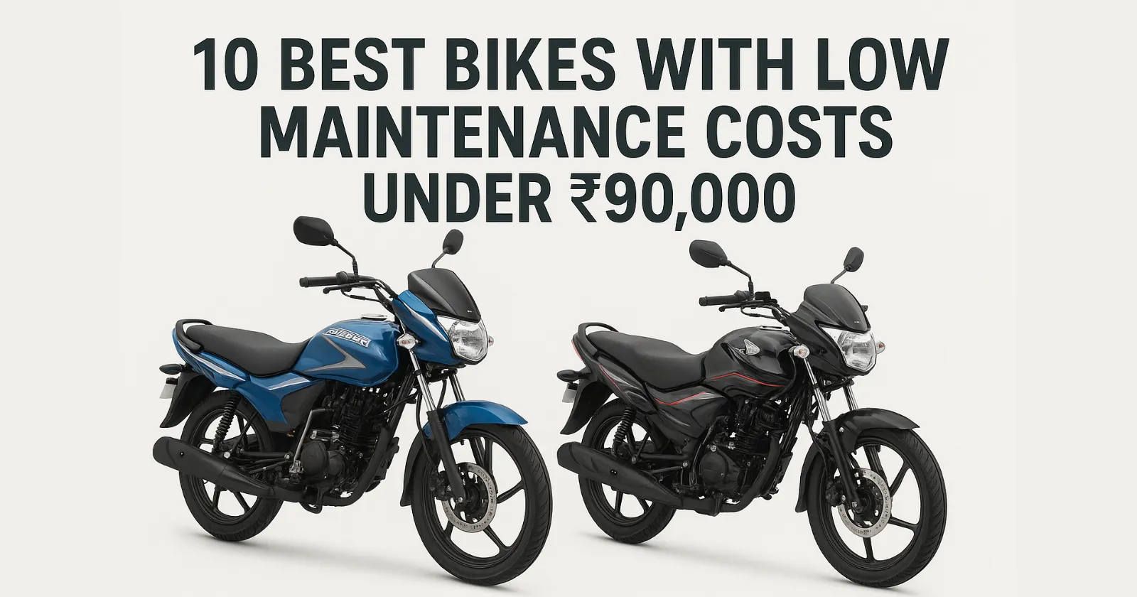 10 Best Bikes with Low Maintenance Costs Under ₹90,000