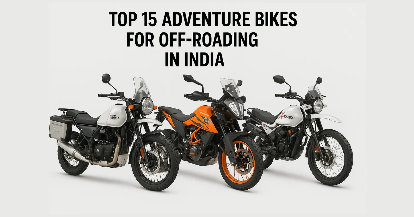 Top 15 Adventure Bikes for Off-Roading in India