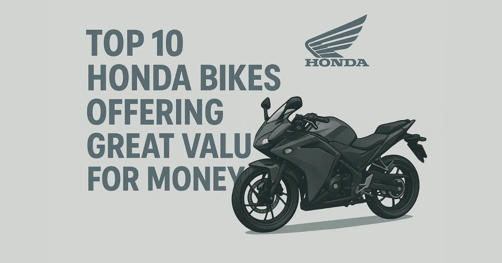 Top 10 Honda Bikes Offering Great Value for Money