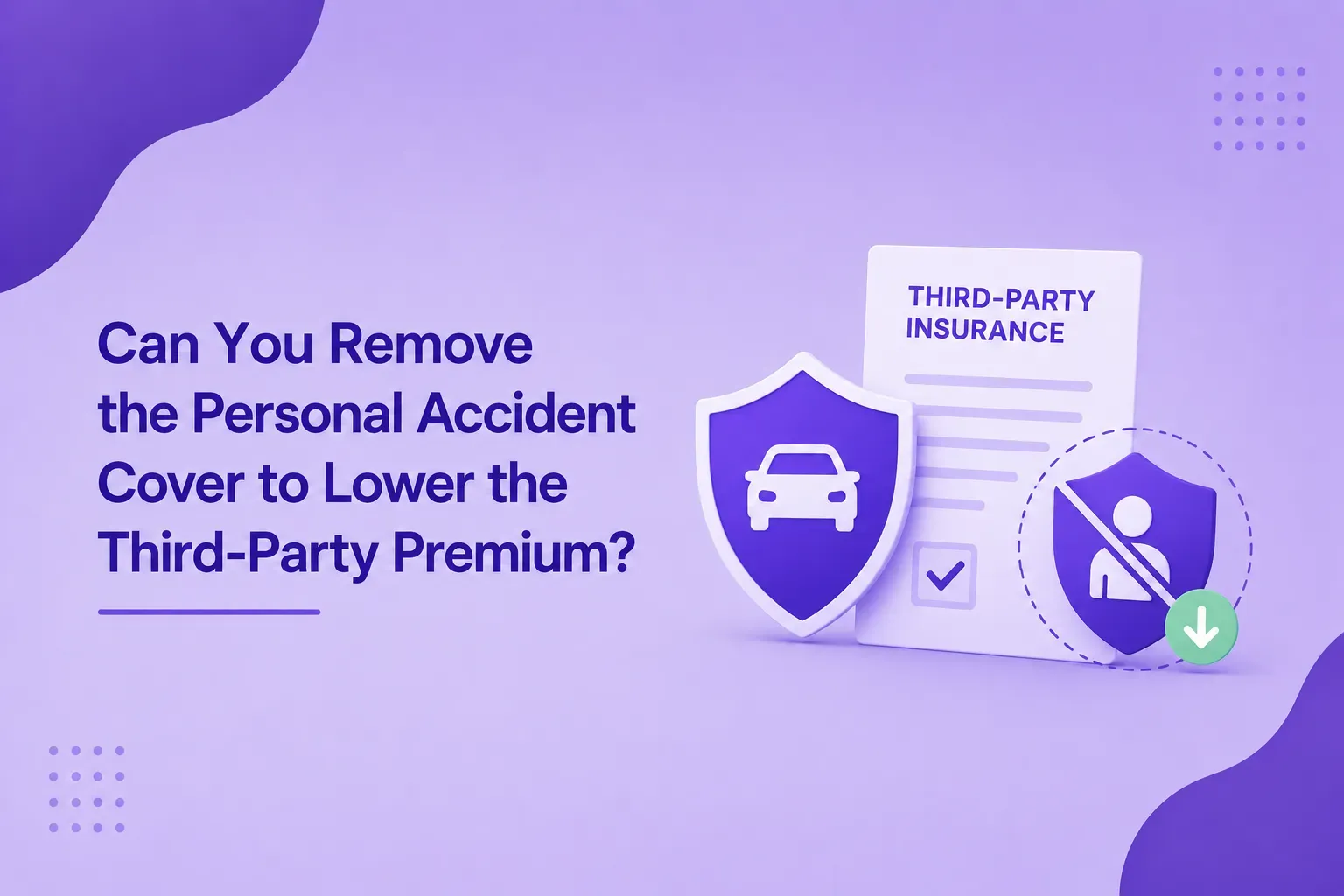 Can You Remove the Personal Accident Cover to Lower the Third-Party Premium?