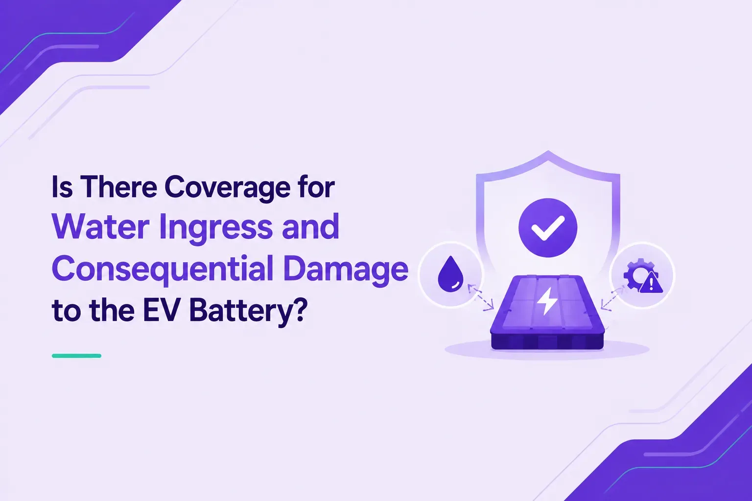 Is There Coverage for Water Ingress and Consequential Damage to the EV Battery image