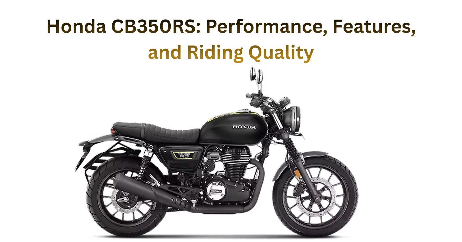 Honda CB350RS: Performance, Features, and Riding Quality