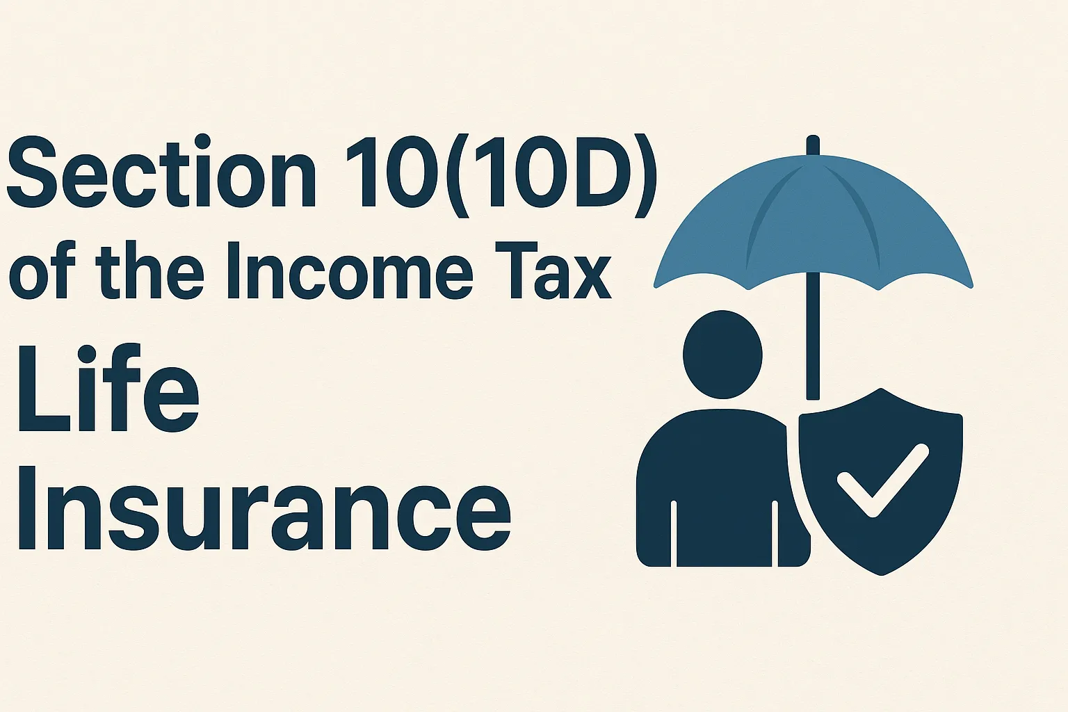 Section 10(10D) of the Income Tax Act life insurance concept with umbrella and shield icons representing tax exemption and financial protection benefits.