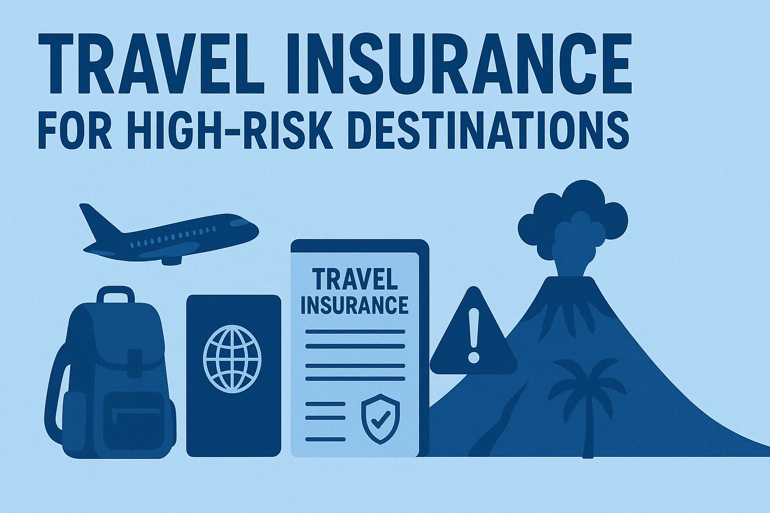 Best Travel Insurance for High-Risk Destinations: Complete Guide