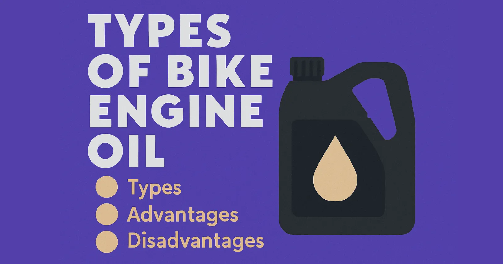 Types of Bike Engine Oil: Types, Advantages, Disadvantages and More