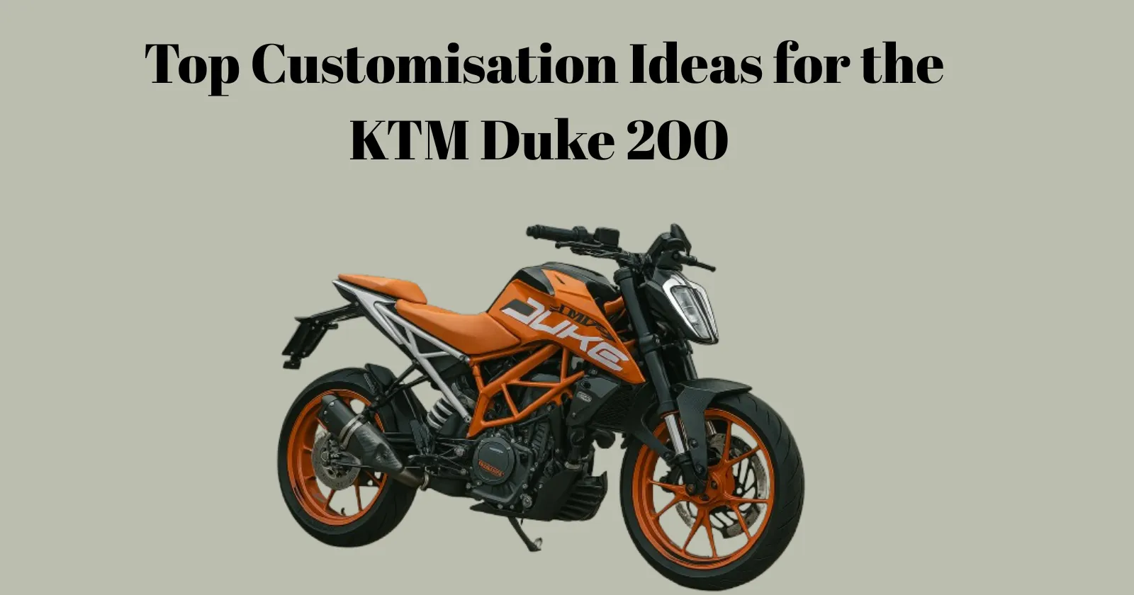 Top Customisation Ideas for the KTM Duke 200