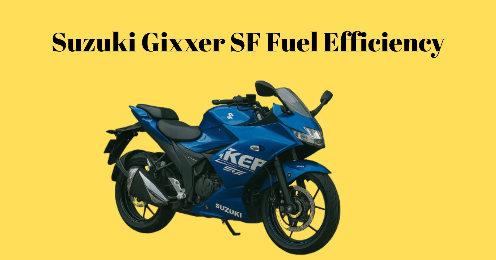 Suzuki Gixxer SF Fuel Efficiency: Real-World Mileage Insights