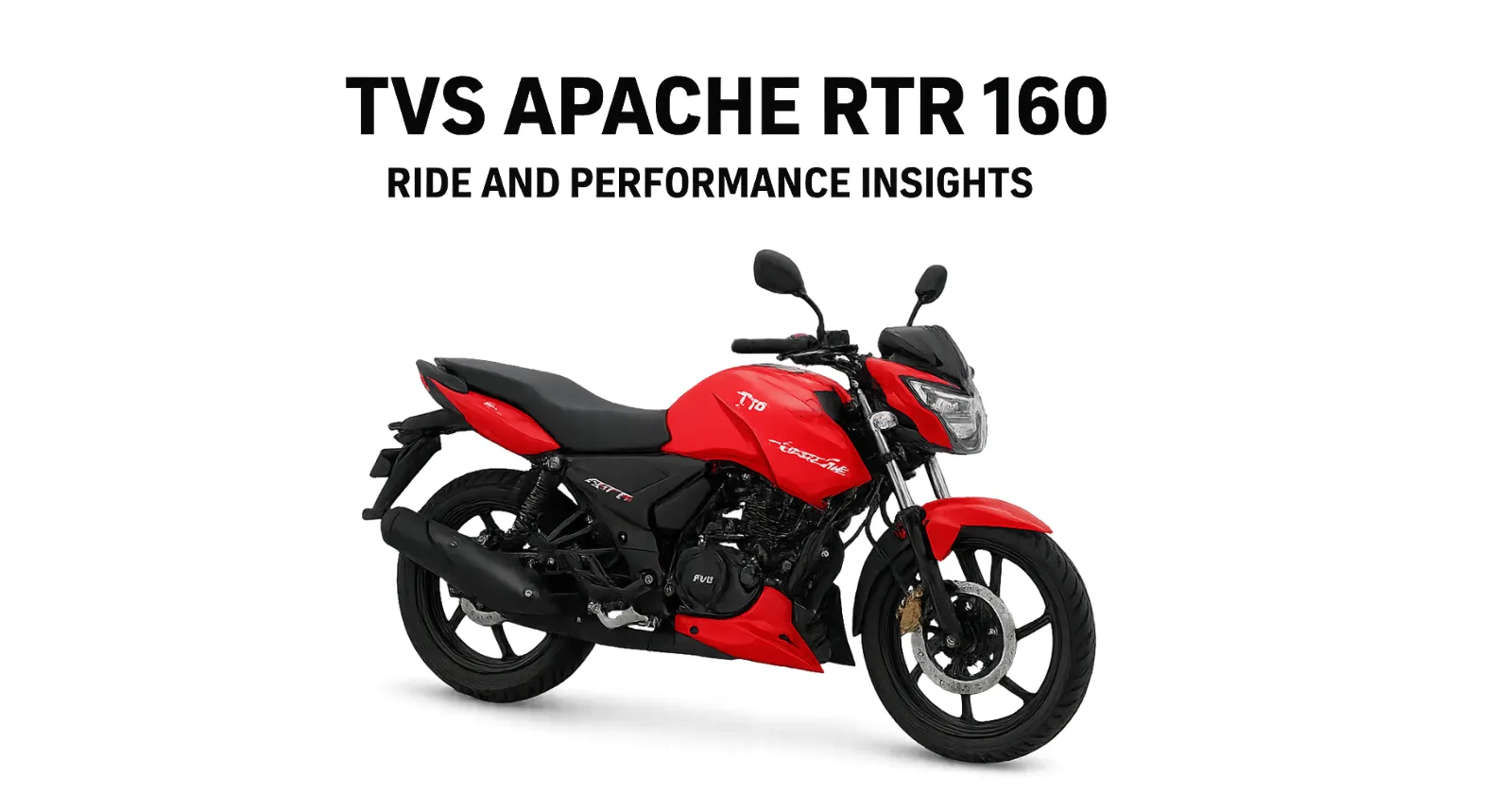 TVS Apache RTR 160: Ride and Performance Insights